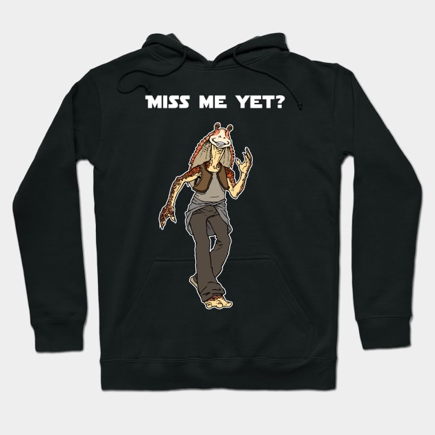 Miss Me Yet? Hoodie by luismhernandez